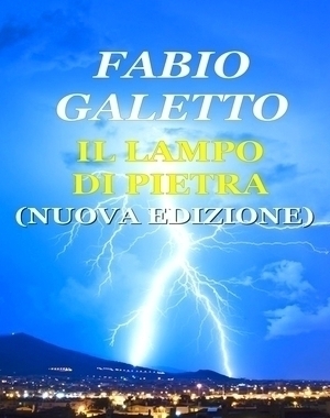 Il Lampo di Pietra - Romanzo - eBook e Libro - Fantascienza Thriller - Fabio Galetto Libri eBook